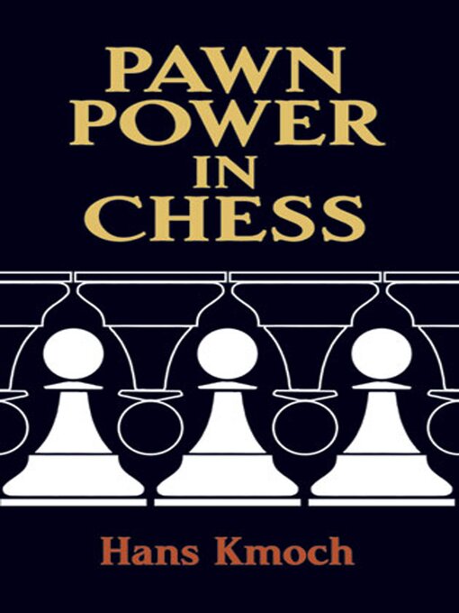 Title details for Pawn Power in Chess by Hans Kmoch - Available